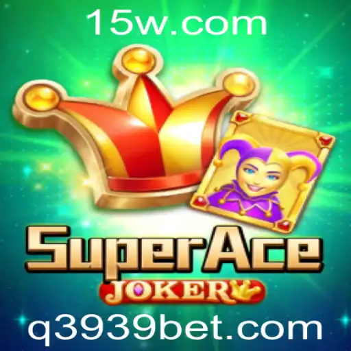 Descubra a Emoção do Jogo SuperAceJoker com 3939bet